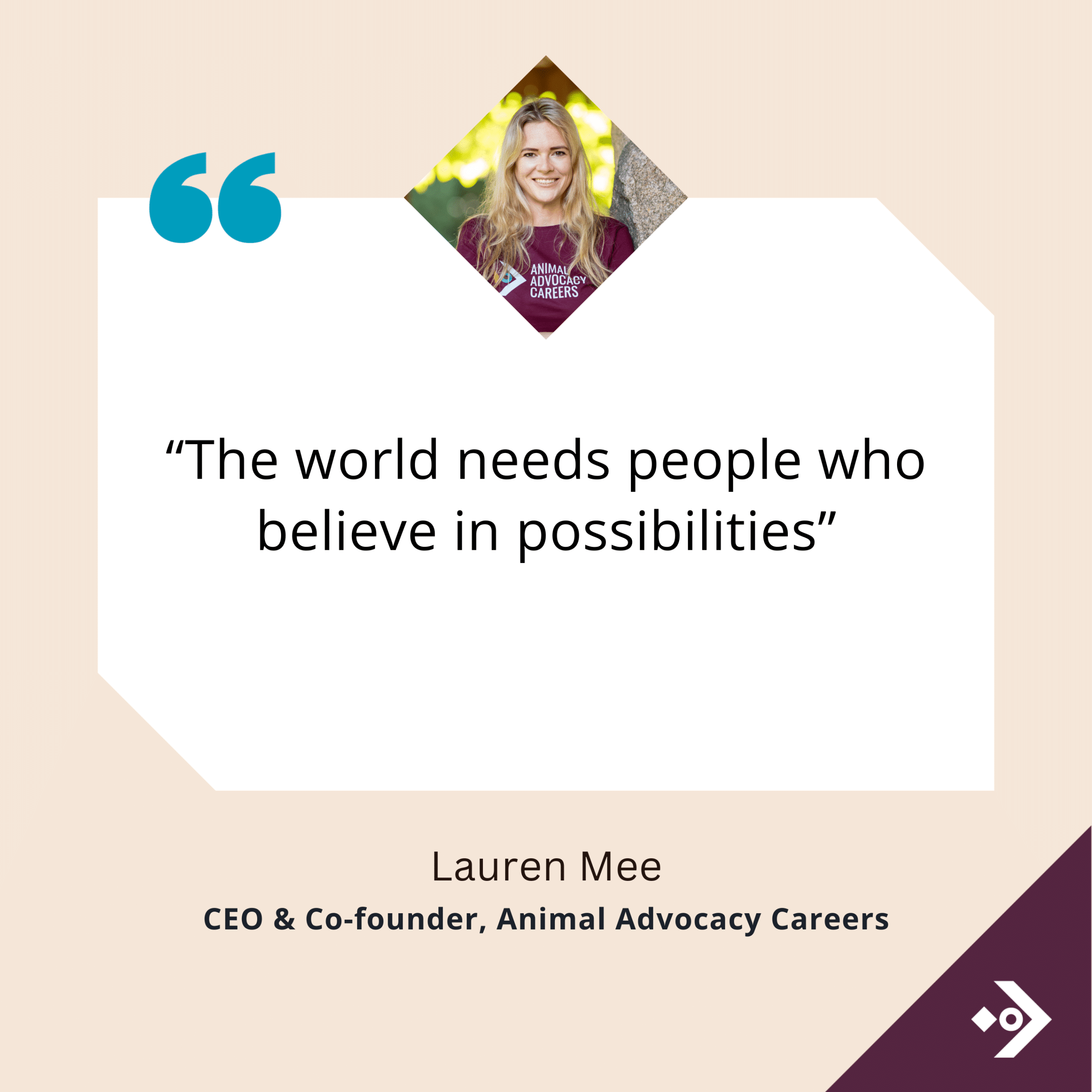 The world needs people who believe in possibilities - Lauren Mee